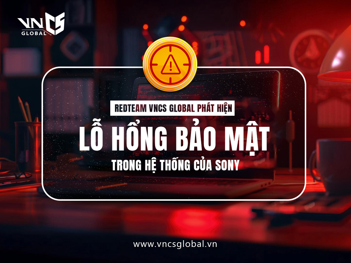 Redteam VNCS Global phát hiện lỗ hổng bảo mật trong hệ thống của Sony: Cảnh báo rủi ro từ việc lộ lọt API